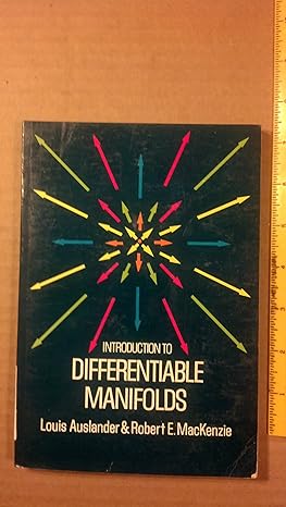 introduction to differentiable manifolds 1st edition louis auslander ,robert e mackenzie 0486634558,