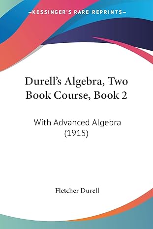 durells algebra two book course book 2 with advanced algebra 1st edition fletcher durell 1436826810,
