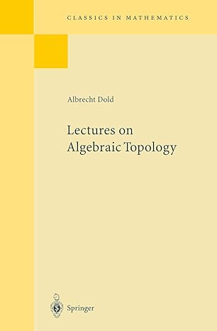 lectures on algebraic topology 2nd edition albrecht dold ,a dold 3540586601, 978-3540586609