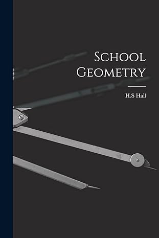 school geometry 1st edition hall h s 1015851428, 978-1015851429