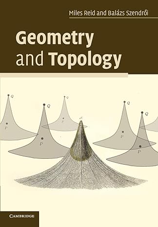 geometry and topology 1st edition miles reid 0521613256, 978-0521613255