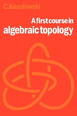 a first course in algebraic topology reissue edition czes kosniowski 0521298644, 978-0521298643