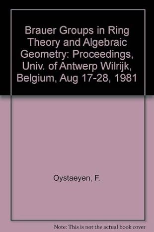brauer groups in ring theory and algebraic geometry proceedings univ of antwerp wilrijk belgium aug 17 28