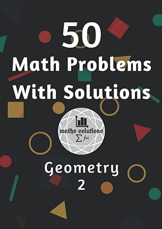 bandw 50 math problems with solution geometry 2 1st edition maths solutions ,ajmal kp b08wzfpqgk,