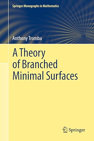 a theory of branched minimal surfaces 2012th edition anthony tromba 3642435203, 978-3642435201