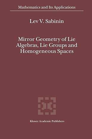 mirror geometry of lie algebras lie groups and homogeneous spaces 2004th edition lev v sabinin 9048166764,