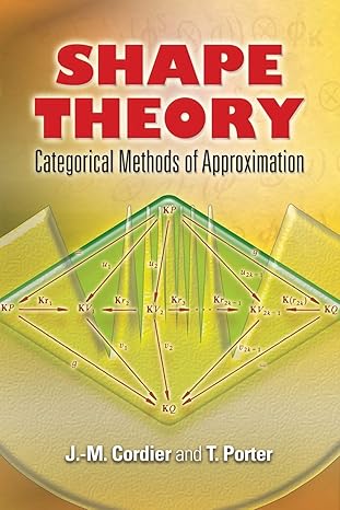 shape theory categorical methods of approximation 1st edition j m cordier ,t porter ,mathematics 048646623x,