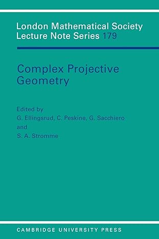 complex projective geometry selected papers 1st edition g ellingsrud ,c peskine ,g sacchiero ,s a stromme