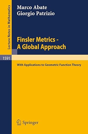 finsler metrics a global approach with applications to geometric function theory 1994th edition marco abate