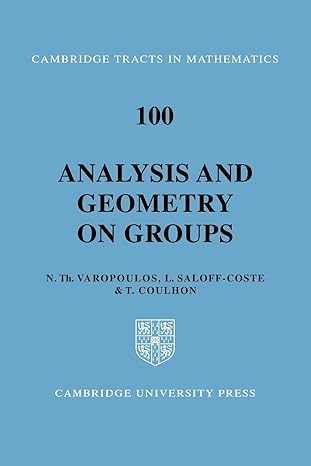 analysis and geometry on groups reissue edition nicholas t varopoulos ,l saloff coste ,t coulhon 0521088011,