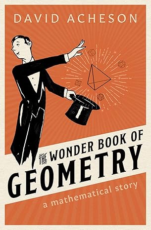 the wonder book of geometry a mathematical story 1st edition david acheson 019884638x, 978-0198846383