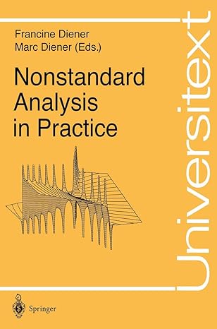 nonstandard analysis in practice 1st edition francine diener ,marc diener 3540602976, 978-3540602972