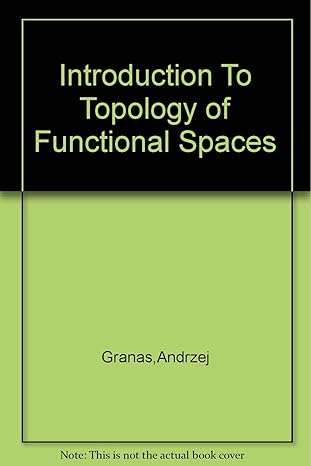 introduction to topology of functional spaces 1st edition andrzej granas b0007jb1v6