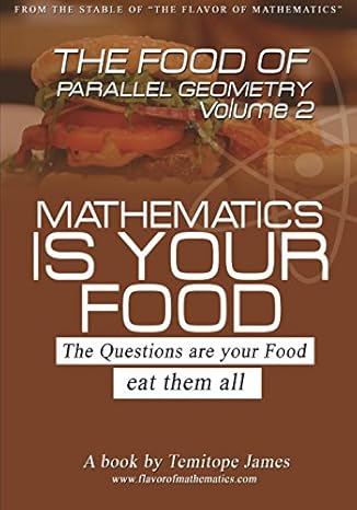 the food of the parallel geometry 2 mathematics is your food 1st edition temitope james 1536817368,