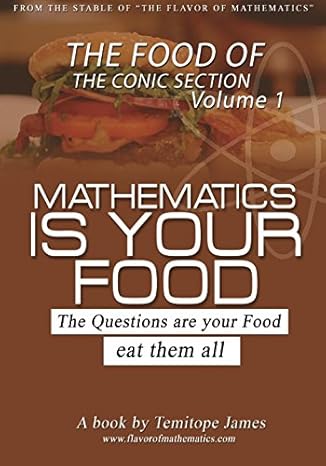 the food of the conic section 1 mathematics is your food 1st edition temitope james 1536818518, 978-1536818512