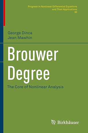 brouwer degree the core of nonlinear analysis 1st edition george dinca ,jean mawhin 3030632326, 978-3030632328