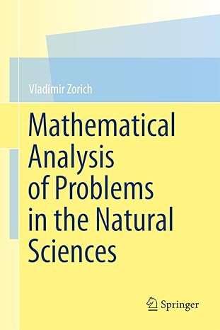 mathematical analysis of problems in the natural sciences 2011th edition vladimir zorich ,gerald g gould