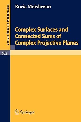 complex surfaces and connected sums of complex projective planes 1977th edition b moishezon 3540083553,