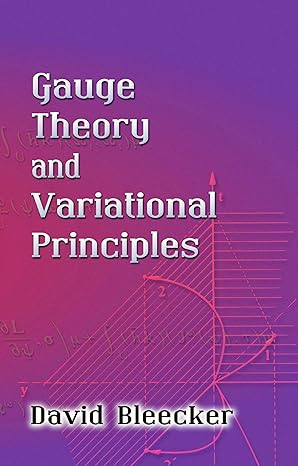 gauge theory and variational principles 1st edition david bleecker 0486445461, 978-0486445465
