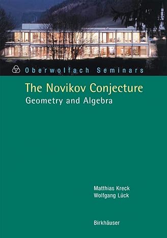 the novikov conjecture geometry and algebra 2005th edition matthias kreck ,wolfgang luck 3764371412,