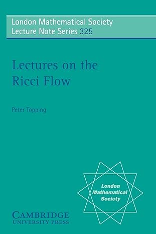 lectures on the ricci flow 1st edition peter topping 0521689473, 978-0521689472