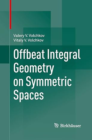 offbeat integral geometry on symmetric spaces 2013th edition valery v volchkov ,vitaly v volchkov 3034808003,