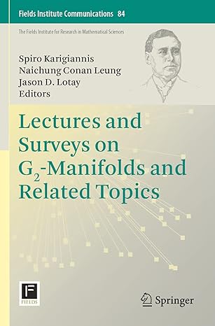 lectures and surveys on g2 manifolds and related topics 1st edition spiro karigiannis ,naichung conan leung