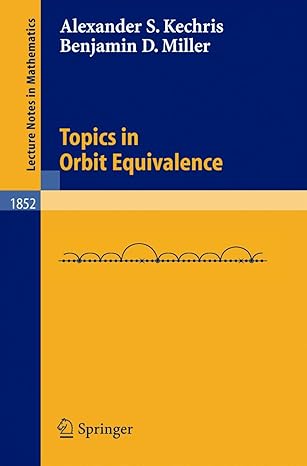 topics in orbit equivalence 2004th edition alexander kechris ,benjamin d miller 3540226036, 978-3540226031
