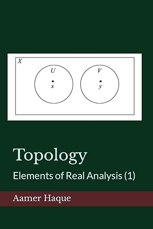 topology elements of real analysis 1st edition aamer haque b0brdccpby, 979-8372075214