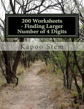 200 worksheets finding larger number of 4 digits math practice workbook workbook edition kapoo stem