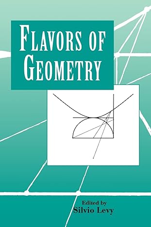 flavors of geometry 1st edition silvio levy 0521629624, 978-0521629621