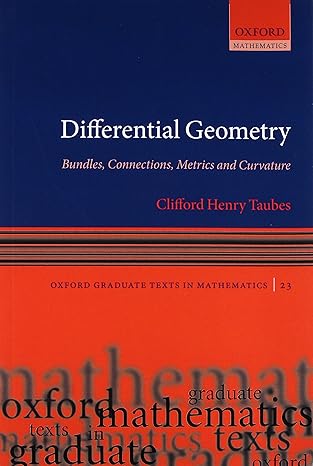 differential geometry bundles connections metrics and curvature 1st edition clifford henry taubes 0199605874,