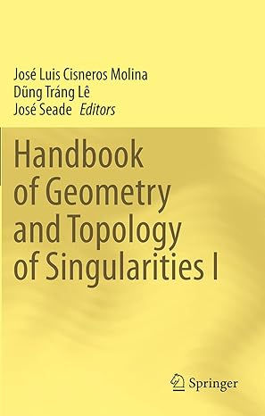 handbook of geometry and topology of singularities i 1st edition jose luis cisneros molina ,dung trang le