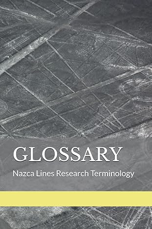 glossary nazca lines research terminology 1st edition serge lomako 1733323155, 978-1733323154