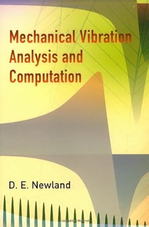 mechanical vibration analysis and computation 1st edition d e newland 0486445178, 978-0486445175