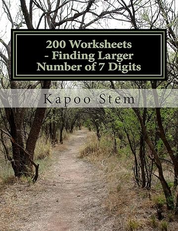 200 worksheets finding larger number of 7 digits math practice workbook workbook edition kapoo stem