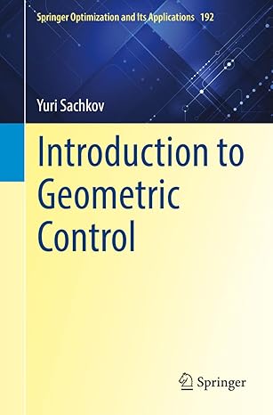 introduction to geometric control 1st edition yuri sachkov 3031020723, 978-3031020728