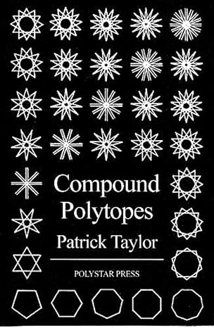 compound polytopes polygons tilings polyhedra 1st edition patrick taylor 1907154620, 978-1907154621