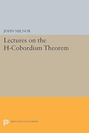 lectures on the h cobordism theorem 1st edition john milnor 0691624550, 978-0691624556