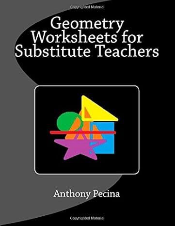 geometry worksheets for substitute teachers 1st edition anthony pecina 1500549762, 978-1500549763