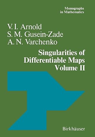 singularities of differentiable maps volume ii monodromy and asymptotic integrals 1st edition v i arnold ,a n