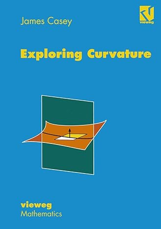 exploring curvature 1st edition james casey 3528064757, 978-3528064754