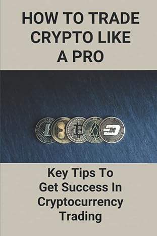 how to trade crypto like a pro key tips to get success in cryptocurrency trading trading bitcoins for