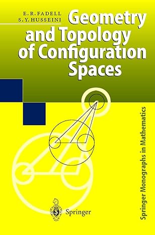 geometry and topology of configuration spaces 1st edition edward r fadell ,sufian y husseini 3642630774,