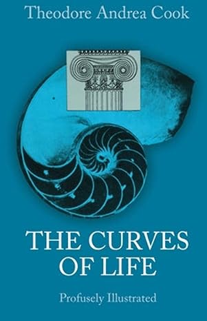 the curves of life 1st edition theodore a cook 048623701x, 978-0486237015