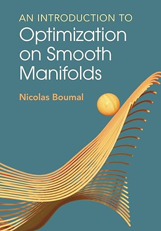 an introduction to optimization on smooth manifolds new edition nicolas boumal 1009166158, 978-1009166157