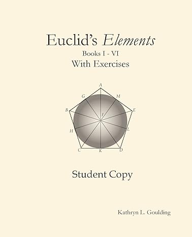 euclids elements with exercises 1st edition kathryn goulding 0692925945, 978-0692925942