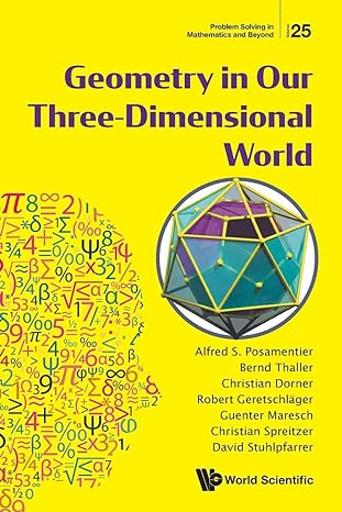 geometry in our three dimensional world 1st edition alfred s posamentier ,bernd thaller ,christian dorner