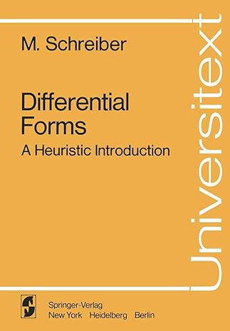 differential forms a heuristic introduction 1st edition m schreiber 0387902872, 978-0387902876