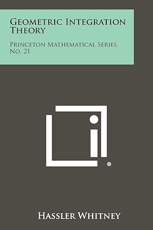 geometric integration theory princeton mathematical series no 21 1st edition hassler whitney 1258351935,